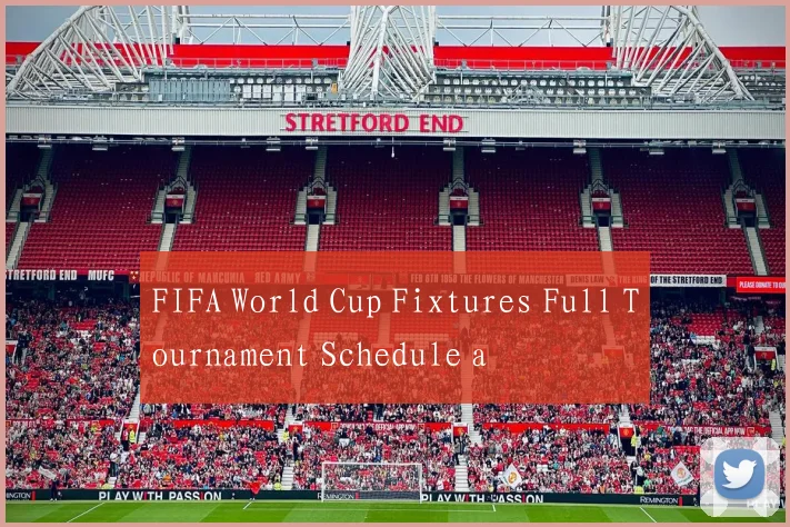 FIFA World Cup Fixtures Full Tournament Schedule a